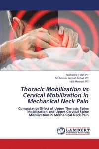 bokomslag Thoracic Mobilization vs Cervical Mobilization in Mechanical Neck Pain