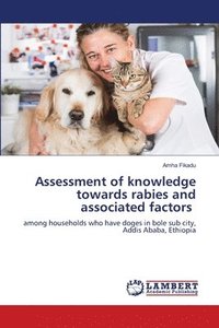 bokomslag Assessment of knowledge towards rabies and associated factors