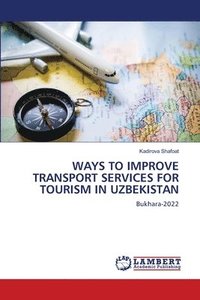 bokomslag Ways to Improve Transport Services for Tourism in Uzbekistan
