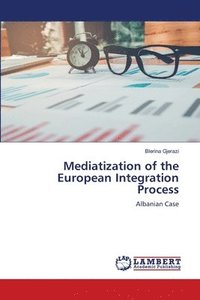 bokomslag Mediatization of the European Integration Process