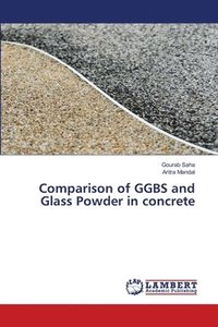 bokomslag Comparison of GGBS and Glass Powder in concrete