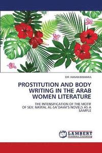 bokomslag Prostitution and Body Writing in the Arab Women Literature