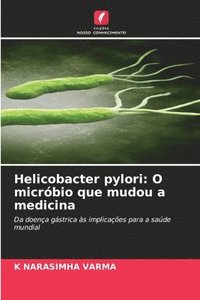bokomslag Helicobacter pylori: O micróbio que mudou a medicina