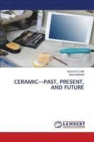 bokomslag Ceramic-Past, Present, and Future