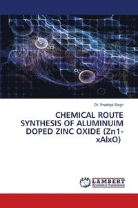 bokomslag CHEMICAL ROUTE SYNTHESIS OF ALUMINUIM DOPED ZINC OXIDE (Zn1-xAlxO)