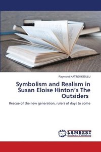 bokomslag Symbolism and Realism in Susan Eloise Hinton's The Outsiders