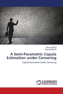 A Semi-Parametric Copula Estimation under Censoring 1