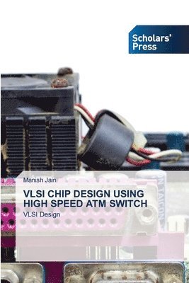 VLSI Chip Design Using High Speed ATM Switch 1