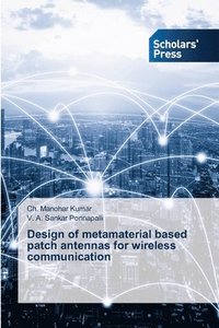 bokomslag Design of metamaterial based patch antennas for wireless communication