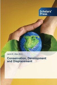 bokomslag Conservation, Development and Displacement