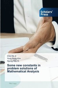 bokomslag Some new constants in problem solutions of Mathematical Analysis