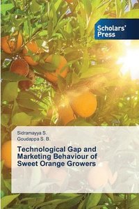 bokomslag Technological Gap and Marketing Behaviour of Sweet Orange Growers