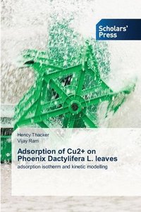 bokomslag Adsorption of Cu2+ on Phoenix Dactylifera L. leaves
