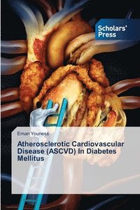 bokomslag Atherosclerotic Cardiovascular Disease (ASCVD) In Diabetes Mellitus