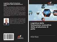 bokomslag Logistica della formazione innovativa della produzione di pelle