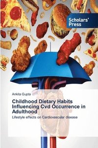 bokomslag Childhood Dietary Habits Influencing Cvd Occurrence in Adulthood