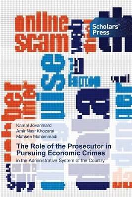 The Role of the Prosecutor in Pursuing Economic Crimes 1