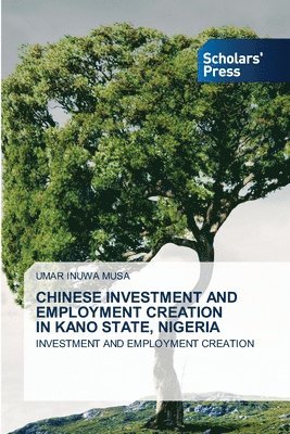 Chinese Investment and Employment Creation in Kano State, Nigeria 1