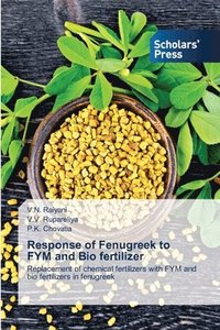 bokomslag Response of Fenugreek to FYM and Bio fertilizer