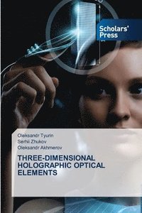 bokomslag Three-Dimensional Holographic Optical Elements