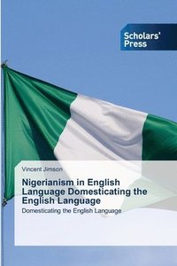 bokomslag Nigerianism in English Language Domesticating the English Language