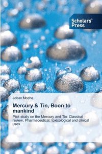 bokomslag Mercury & Tin, Boon to mankind