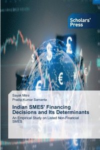 bokomslag Indian SMES' Financing Decisions and Its Determinants