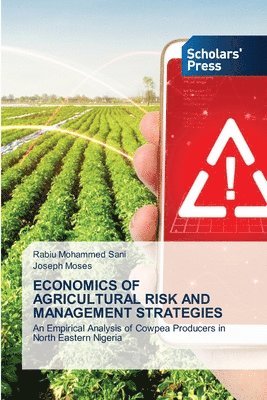 Economics of Agricultural Risk and Management Strategies 1