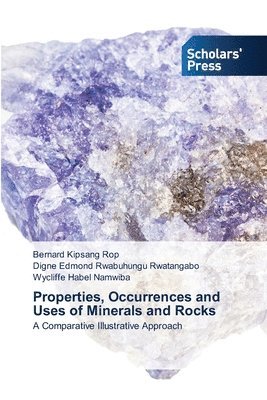 Properties, Occurrences and Uses of Minerals and Rocks 1