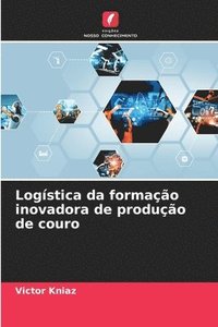 bokomslag Logística da formação inovadora de produção de couro