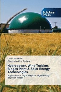 bokomslag Hydropower, Wind Turbine, Biogas Plant & Solar Energy Technologies