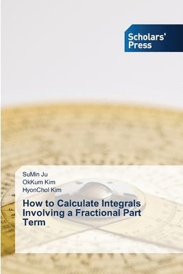 How to Calculate Integrals Involving a Fractional Part Term 1