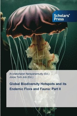 Global Biodiversity Hotspots and its Endemic Flora and Fauna 1