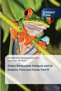 bokomslag Global Biodiversity Hotspots and its Endemic Flora and Fauna: Part-IV