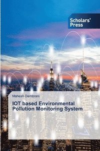 bokomslag IOT based Environmental Pollution Monitoring System