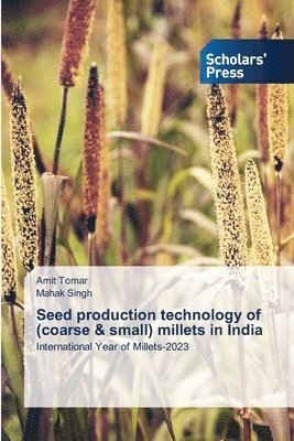 Seed production technology of (coarse & small) millets in India 1