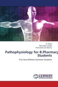 bokomslag Pathophysiology for B.Pharmacy Students