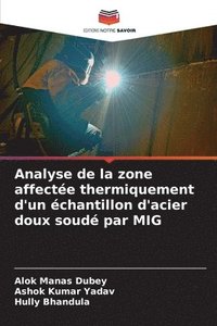 bokomslag Analyse de la zone affecte thermiquement d'un chantillon d'acier doux soud par MIG