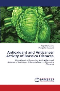 bokomslag Antioxidant and Anticancer Activity of Brassica Oleracea