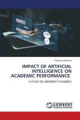 Impact of Artificial Intelligence on Academic Performance