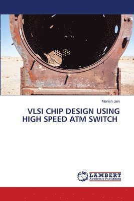 VLSI Chip Design Using High Speed ATM Switch 1