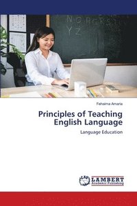 bokomslag Principles of Teaching English Language