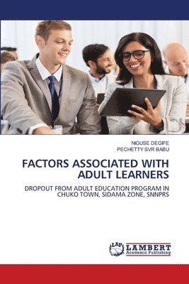 Factors Associated with Adult Learners 1