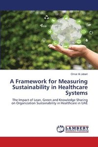 bokomslag A Framework for Measuring Sustainability in Healthcare Systems