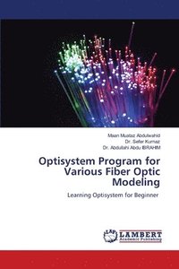 bokomslag Optisystem Program for Various Fiber Optic Modeling