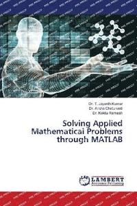 bokomslag Solving Applied Mathematical Problems through MATLAB