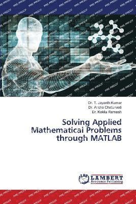 Solving Applied Mathematical Problems through MATLAB 1
