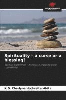 bokomslag Spirituality - a curse or a blessing?