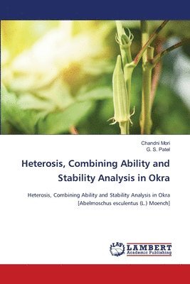 Heterosis, Combining Ability and Stability Analysis in Okra 1