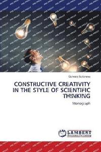 bokomslag Constructive Creativity in the Style of Scientific Thinking